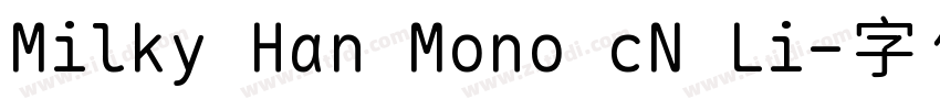 Milky Han Mono cN Li字体转换